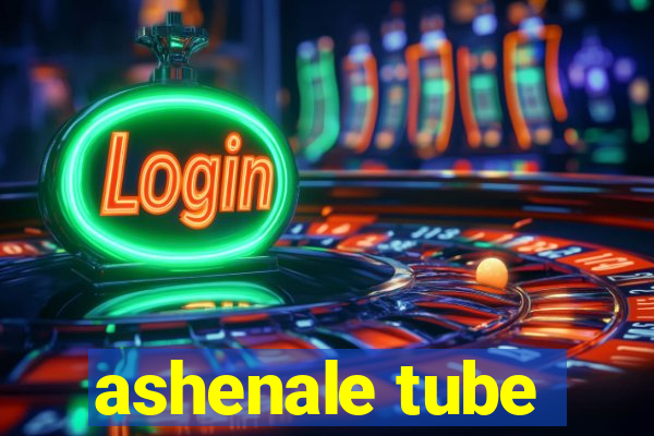 ashenale tube